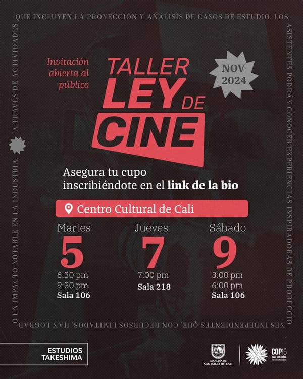 Vamos a estar dictando un Taller de Ley de Cine en Cali junto a los Estudios Takeshima